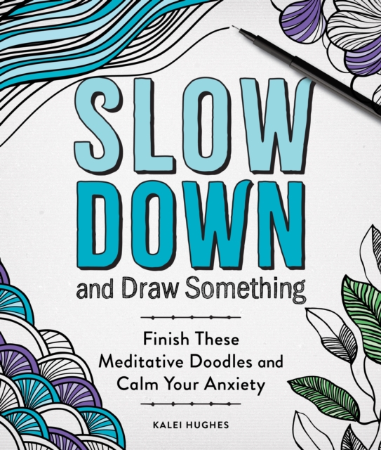 Slow Down and Draw Something, Paperback / softback Book