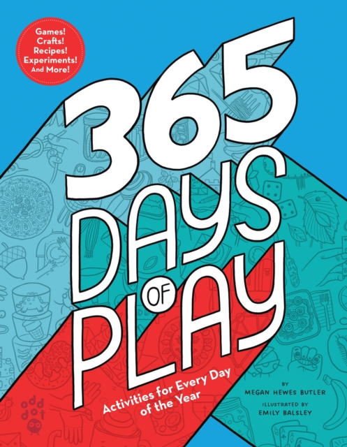 365 Days of Play : Activities for Every Day of the Year, Hardback Book