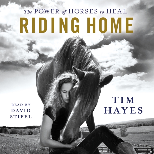 Riding Home : The Power of Horses to Heal, eAudiobook MP3 eaudioBook