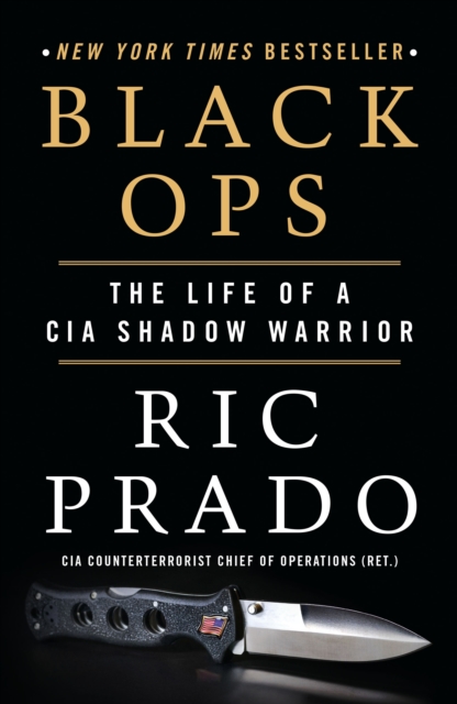 Black Ops : The Life of a CIA Shadow Warrior, Paperback / softback Book