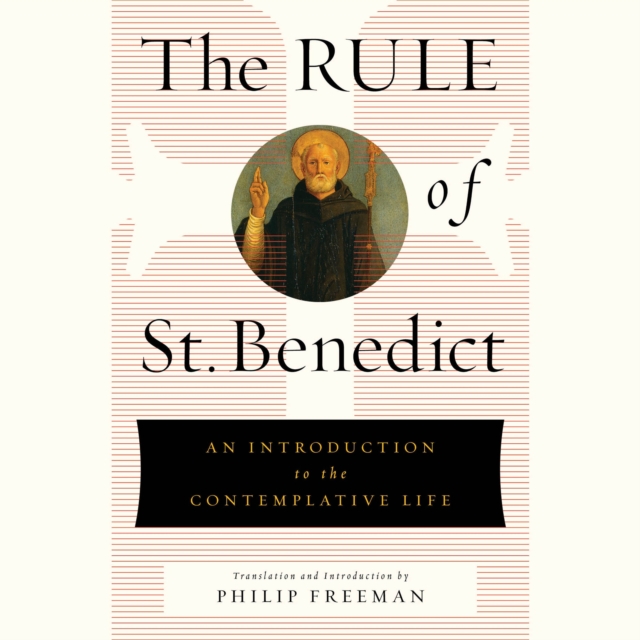 The Rule of St. Benedict : An Introduction to the Contemplative Life, eAudiobook MP3 eaudioBook