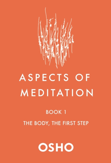Aspects of Meditation Book 1 : The Body, the First Step, Paperback / softback Book