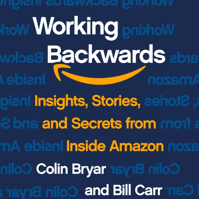 Working Backwards : Insights, Stories, and Secrets from Inside Amazon, eAudiobook MP3 eaudioBook