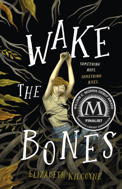 Wake the Bones : A Novel, Hardback Book