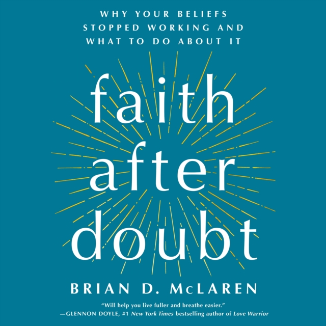 Faith After Doubt : Why Your Beliefs Stopped Working and What to Do About It, eAudiobook MP3 eaudioBook