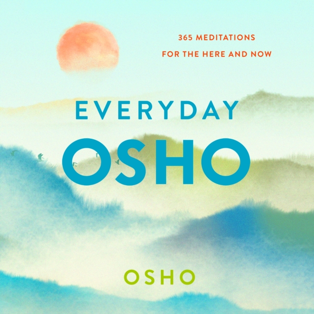 Everyday Osho : 365 Meditations for the Here and Now, eAudiobook MP3 eaudioBook