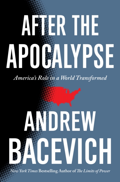 After the Apocalypse : America's Role in a World Transformed, Hardback Book