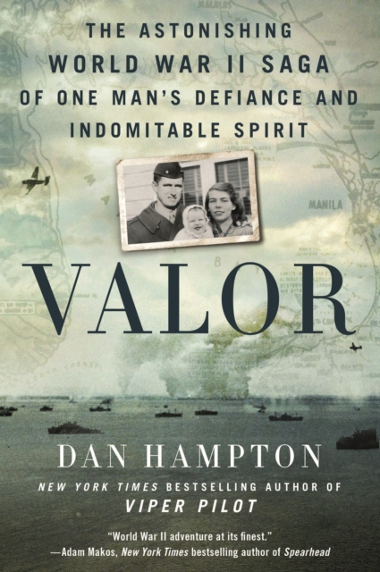 Valor : The Astonishing World War II Saga of One Man's Defiance and Indomitable Spirit, Paperback / softback Book