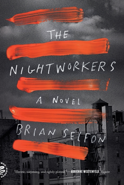 The Nightworkers : A Novel, Paperback / softback Book