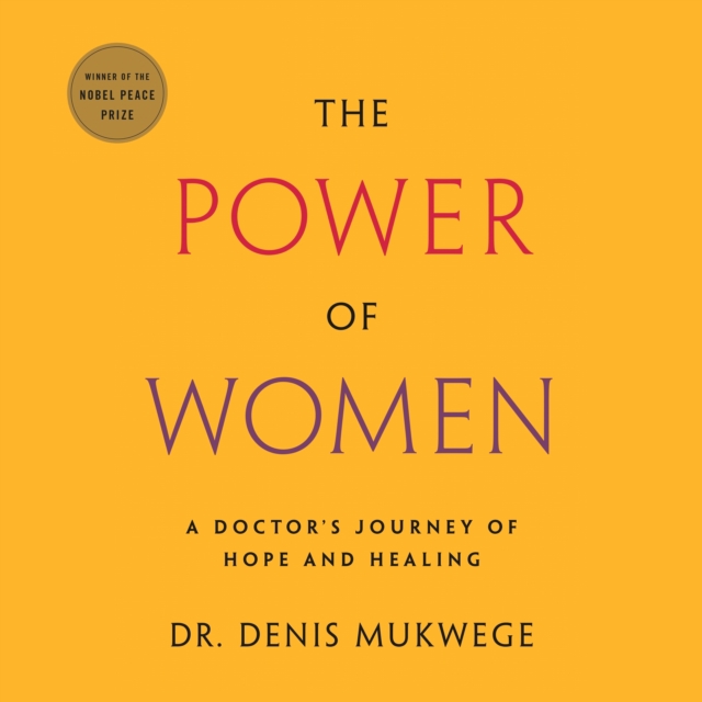 The Power of Women : A Doctor's Journey of Hope and Healing, eAudiobook MP3 eaudioBook