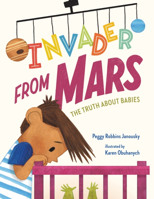 Invader from Mars: The Truth About Babies, Hardback Book