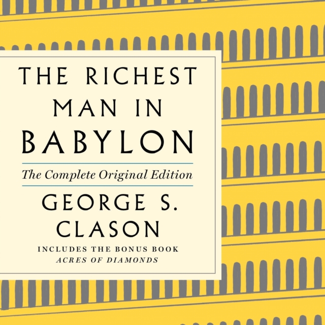 The Richest Man in Babylon: The Complete Original Edition Plus Bonus Material : (A GPS Guide to Life), eAudiobook MP3 eaudioBook