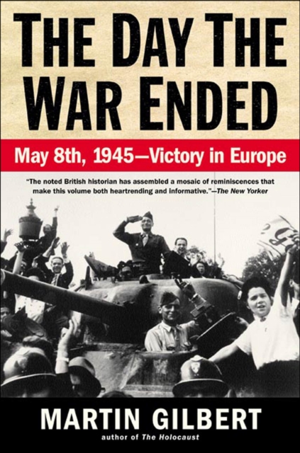 The Day the War Ended : May 8th, 1945-Victory in Europe, EPUB eBook