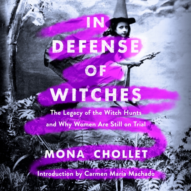 In Defense of Witches : The Legacy of the Witch Hunts and Why Women Are Still on Trial, eAudiobook MP3 eaudioBook