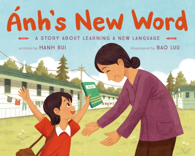 Anh's New Word : A Story About Learning a New Language, Hardback Book