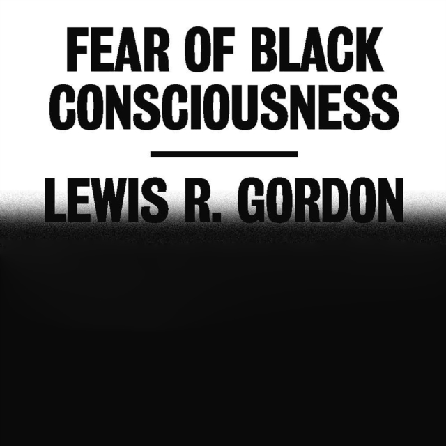 Fear of Black Consciousness, eAudiobook MP3 eaudioBook