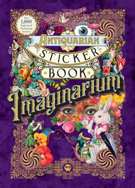 The Antiquarian Sticker Book: Imaginarium, Hardback Book