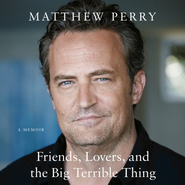 Friends, Lovers, and the Big Terrible Thing : A Memoir, eAudiobook MP3 eaudioBook