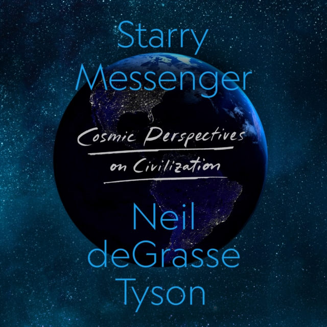 Starry Messenger : Cosmic Perspectives on Civilization, eAudiobook MP3 eaudioBook
