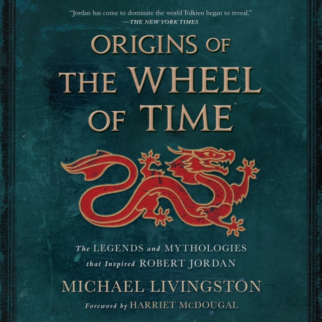 Origins of The Wheel of Time : The Legends and Mythologies that Inspired Robert Jordan, eAudiobook MP3 eaudioBook
