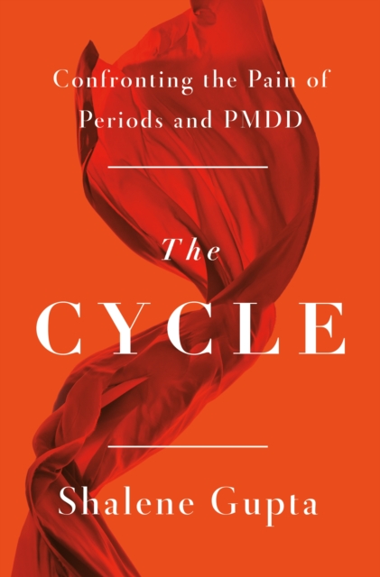 The Cycle : Confronting the Pain of Periods and PMDD, Hardback Book