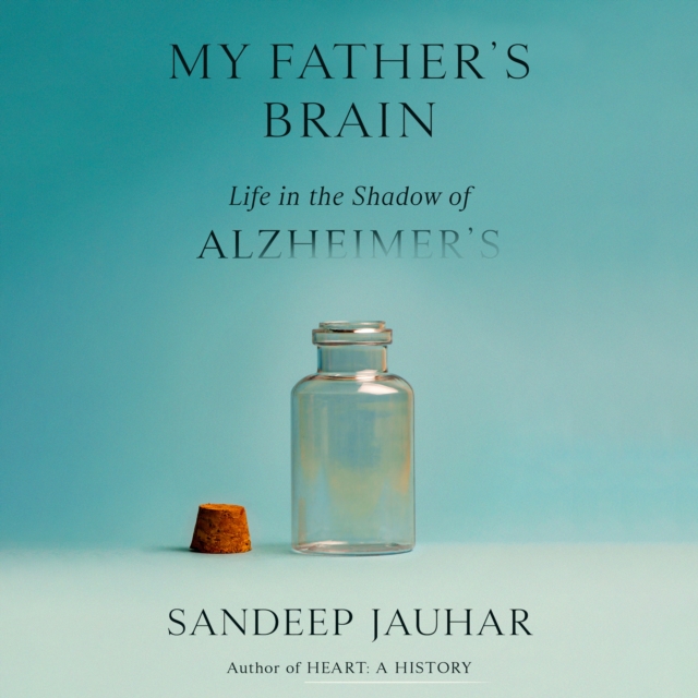 My Father's Brain : Life in the Shadow of Alzheimer's, eAudiobook MP3 eaudioBook