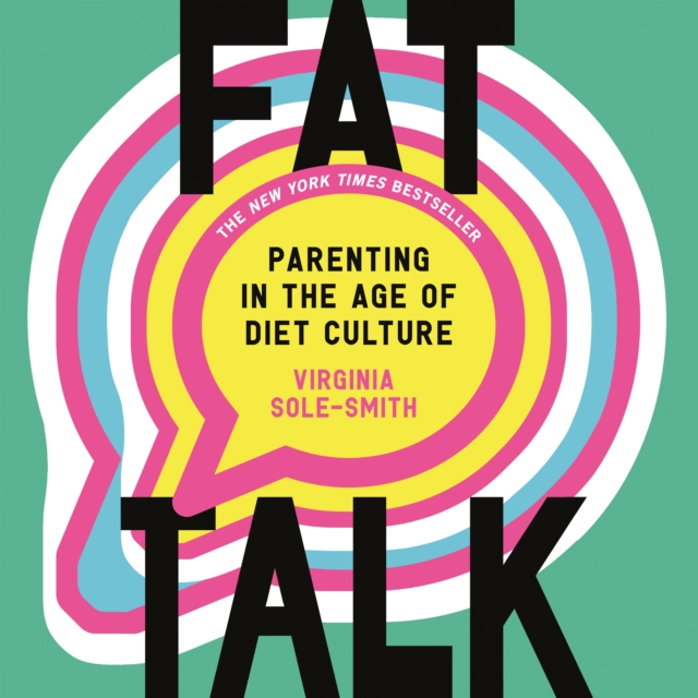 Fat Talk : Parenting in the Age of Diet Culture, eAudiobook MP3 eaudioBook