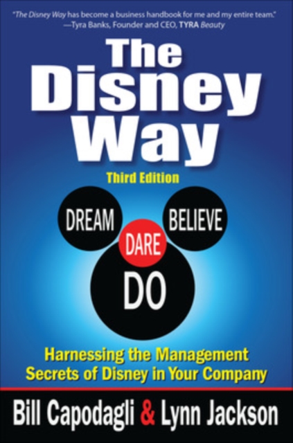 The Disney Way:Harnessing the Management Secrets of Disney in Your Company, Third Edition, Hardback Book