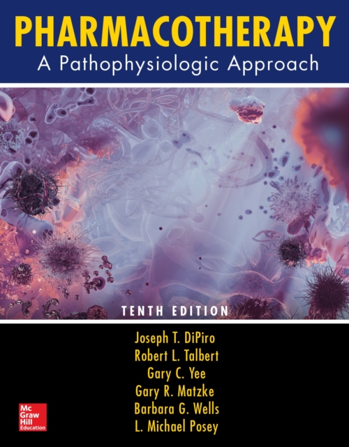 Pharmacotherapy: A Pathophysiologic Approach, Tenth Edition, EPUB eBook