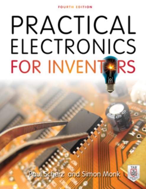 Practical Electronics for Inventors, Fourth Edition, Paperback / softback Book