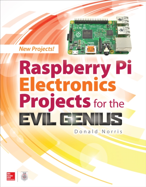 Raspberry Pi Electronics Projects for the Evil Genius, EPUB eBook