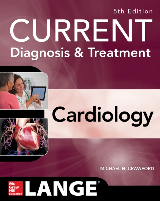 Current Diagnosis and Treatment Cardiology, Fifth Edition, EPUB eBook