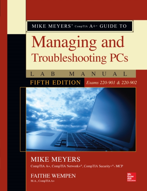 Mike Meyers' CompTIA A+ Guide to Managing and Troubleshooting PCs Lab Manual, Fifth Edition (Exams 220-901 & 220-902), EPUB eBook
