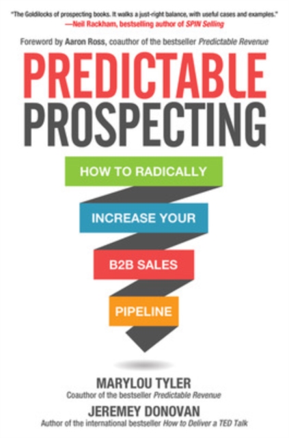 Predictable Prospecting: How to Radically Increase Your B2B Sales Pipeline, Hardback Book