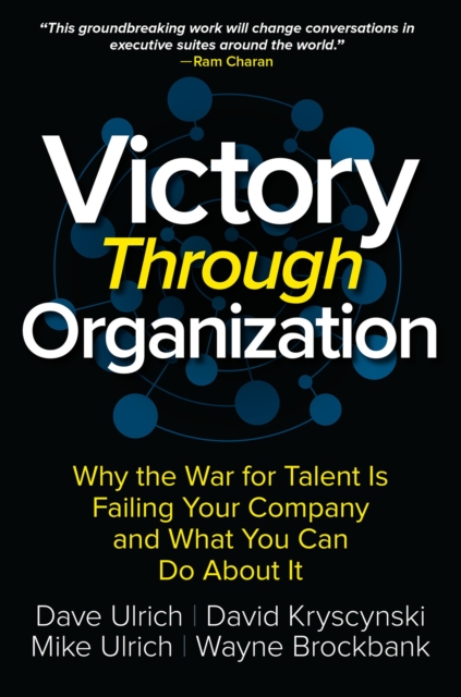 Victory Through Organization: Why the War for Talent is Failing Your Company and What You Can Do about It, EPUB eBook