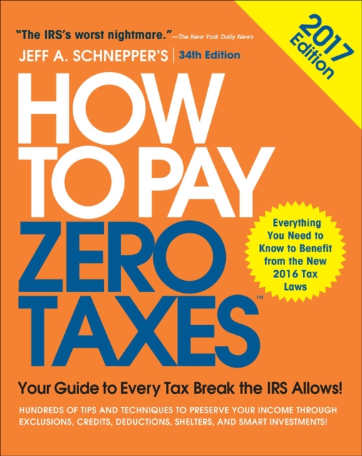 How to Pay Zero Taxes, 2017: Your Guide to Every Tax Break the IRS Allows, EPUB eBook