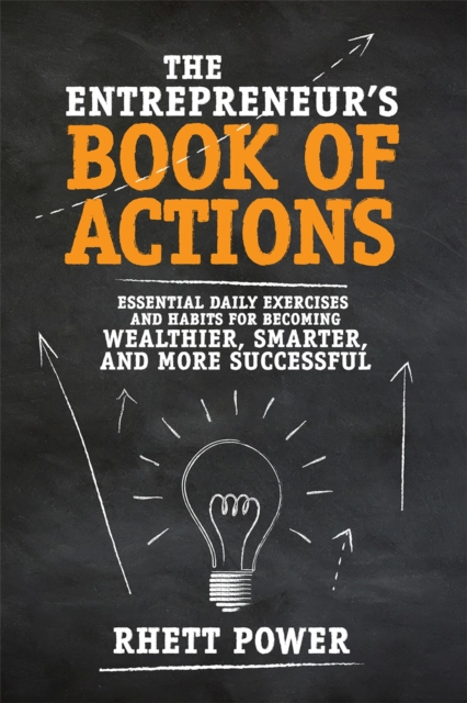 The Entrepreneurs Book of Actions: Essential Daily Exercises and Habits for Becoming Wealthier, Smarter, and More Successful, EPUB eBook