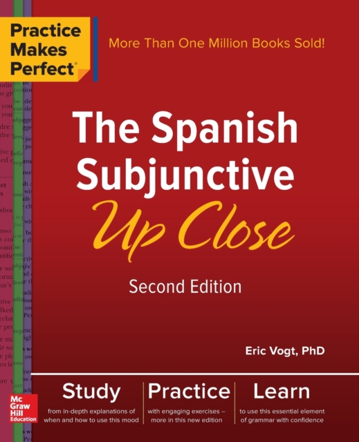 Practice Makes Perfect: The Spanish Subjunctive Up Close, Second Edition, Paperback / softback Book
