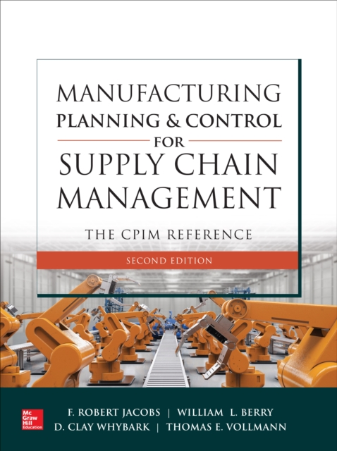 Manufacturing Planning and Control for Supply Chain Management: The CPIM Reference, 2E, EPUB eBook