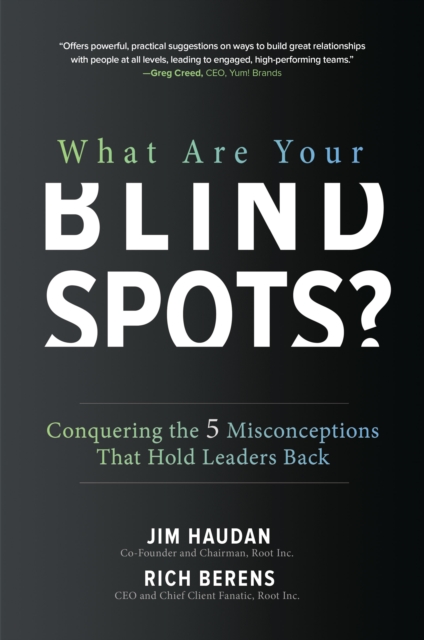 What Are Your Blind Spots? Conquering the 5 Misconceptions that Hold Leaders Back : Conquering the 5 Misconceptions that Hold Leaders Back, EPUB eBook