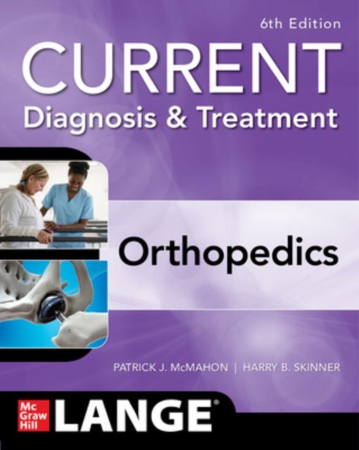 CURRENT Diagnosis & Treatment Orthopedics, Sixth Edition, Paperback / softback Book