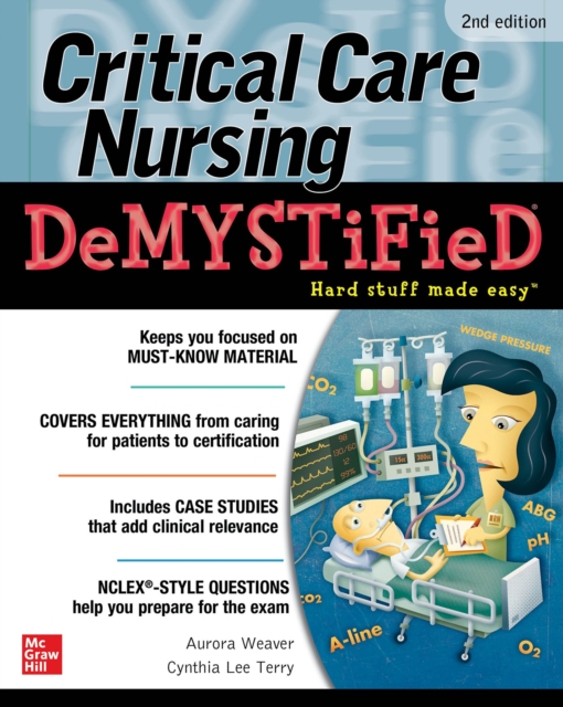 Critical Care Nursing DeMYSTiFieD, Second Edition, EPUB eBook
