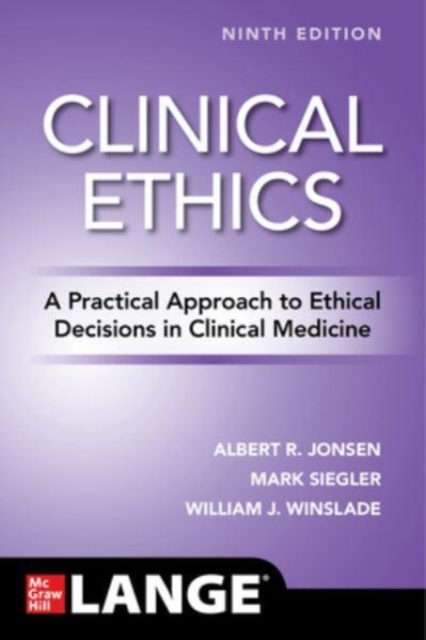 Clinical Ethics: A Practical Approach to Ethical Decisions in Clinical Medicine, Ninth Edition, Paperback / softback Book