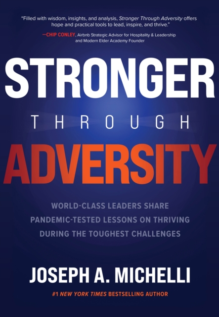 Stronger Through Adversity: World-Class Leaders Share Pandemic-Tested Lessons on Thriving During the Toughest Challenges, EPUB eBook