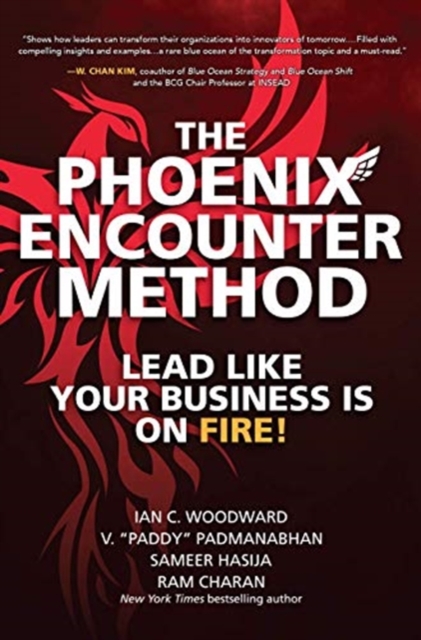 The Phoenix Encounter Method: Lead Like Your Business Is on Fire!, Hardback Book