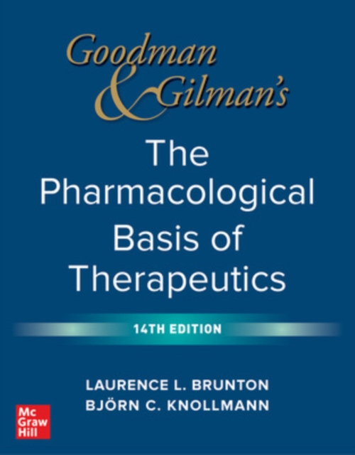 Goodman and Gilman's The Pharmacological Basis of Therapeutics, Hardback Book