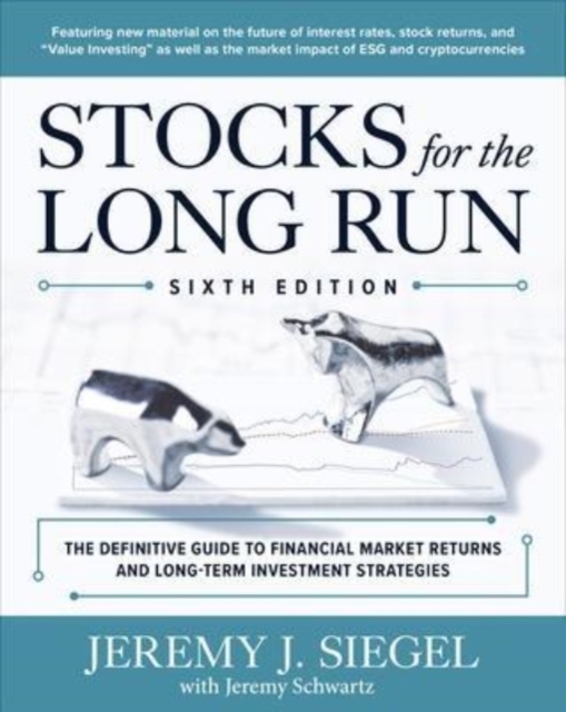 Stocks for the Long Run: The Definitive Guide to Financial Market Returns & Long-Term Investment Strategies, Sixth Edition, Hardback Book