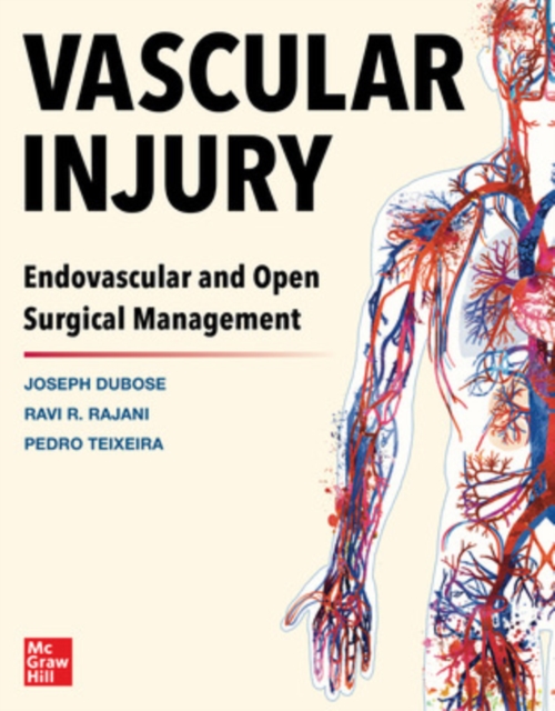 Vascular Injury: Endovascular and Open Surgical Management, Hardback Book