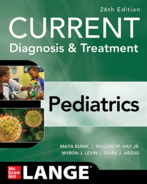 CURRENT Diagnosis & Treatment Pediatrics, Twenty-Sixth Edition, Paperback / softback Book