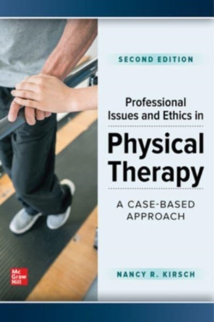 Professional Issues and Ethics in Physical Therapy: A Case-Based Approach, Second Edition, Paperback / softback Book